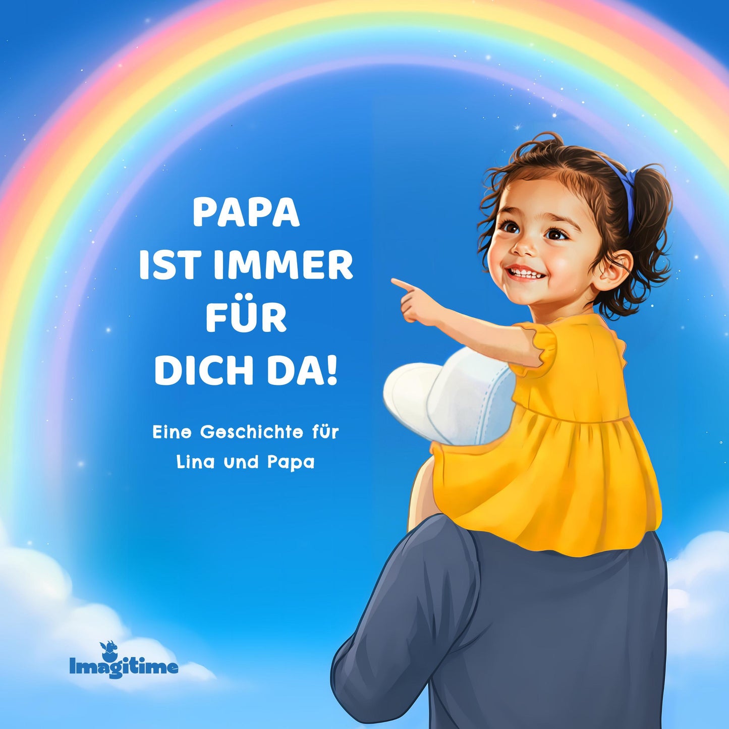 Papa ist immer für dich da!